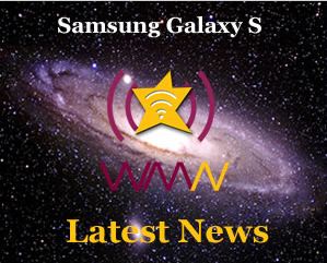 Samsung Galaxy S Latest News