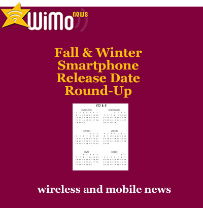 Best Smartphone Release Date Round Up Fall/Winter 2012